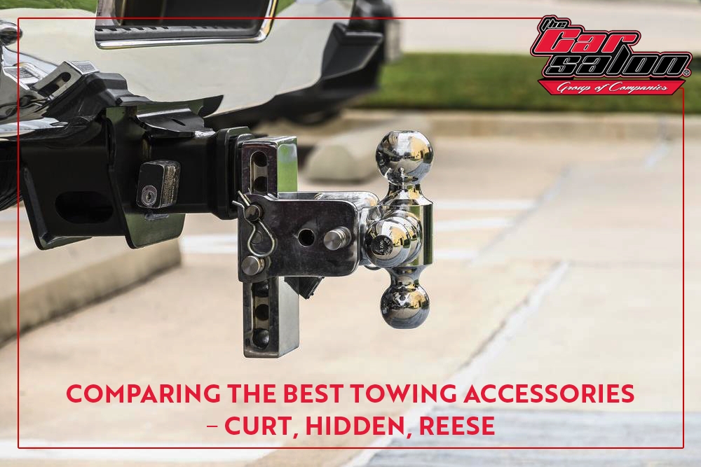 Comparing The Best Towing Accessories – Curt, Hidden, Reese